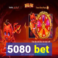 5080 bet